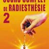 Cours complet de radiesthésie. Tome 2-0