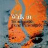 Walk in: témoignage d'une transmigrée-0