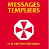 Messages Templiers ou le temps hors du temps-0