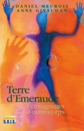 Terre d'émeraude. Témoignages d'outre-corps-0