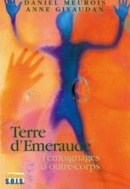 Terre d'émeraude. Témoignages d'outre-corps-0