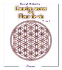 L'ancien secret de la fleur de vie. Tome 1-0