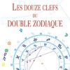 Les douze clefs du double zodiaque-0