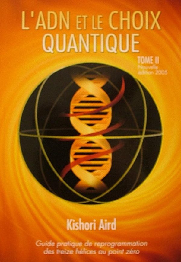 L'ADN et le choix quantique. Tome 2-0