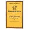 L'art de magnétiser ou le magnétisme animal : considéré sous le point de vue théorique, pratique et thérapeutique-0