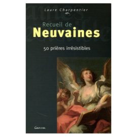 Recueil de neuvaines : 50 prières irrésistibles -0