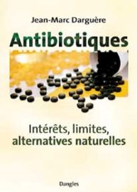 Antibiotiques. Intérêts, limites, alternatives naturelles-0