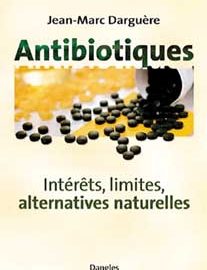 Antibiotiques. Intérêts, limites, alternatives naturelles-0