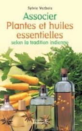 Associer plantes et huiles essentielles selon la tradition indie-0