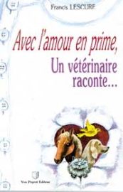 Avec l'amour en prime, un vétérinaire raconte-0