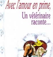 Avec l'amour en prime, un vétérinaire raconte-0