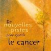 De nouvelles pistes pour guérir le cancer-0