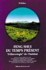 Feng Shui du temps présent. Telluro-logie de l'habitat-0