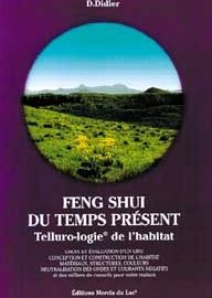 Feng Shui du temps présent. Telluro-logie de l'habitat-0