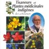 Le grand livre des tisaneurs et plantes médicinales indigènes-0