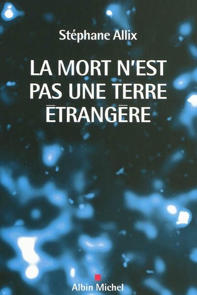 La mort n'est pas une terre étrangère.-0