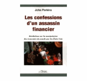 Les confessions d'un assassin financier : Révélations sur la manipulation des économies du monde par les Etats-Unis-0