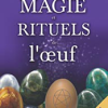 Magie et rituels de l'oeuf-0