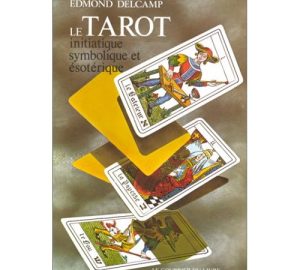 Le tarot initiatique, symbolique et ésotérique