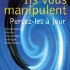 Ils vous manipulent - Percez-les à jour-0