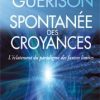 La guérison spontanée des croyances-0