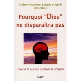 Pourquoi "Dieu" ne disparaîtra pas : Quand la science explique la religion -0