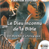 Le Dieu inconnu de la Bible. Un mystère ufologique.-0