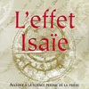 L'Effet Isaïe. Accéder à la science perdue de la prière et de la prophétie véritable-0