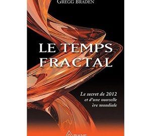 Le Temps Fractal - Le secret de 2012 et d'une nouvelle ère mondiale -0
