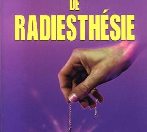 Cours complet de radiesthésie. Tome 1-0