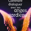 Comment dialoguer avec ses anges gardiens-0