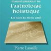 Manuel pratique de l'astrologie holistique-0