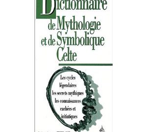 Dictionnaire de Mythologie et de symbolique celte-0