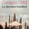 Contacts OVNI - La dernière frontière-0