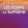 Les corps de lumière-0