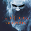 Les djinns vengeurs - Les desseins secrets des génies enfin révélés-0