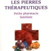 Les pierres thérapeutiques : Petite pharmacie familiale -0