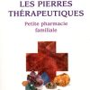 Les pierres thérapeutiques : Petite pharmacie familiale -0