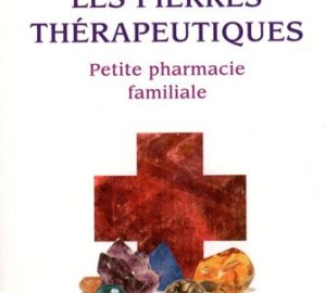 Les pierres thérapeutiques : Petite pharmacie familiale -0