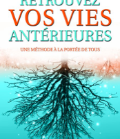 Retrouvez vos vies antérieures - Une méthode à la portée de tous-0
