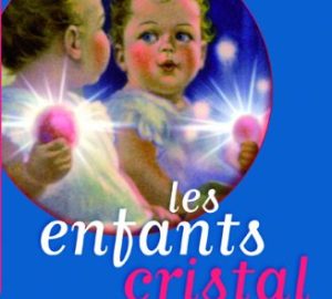 Les enfants cristal : Un guide pour la nouvelle génération d'enfants sensibles et clairvoyants-0