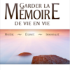 Garder la mémoire de vie en vie-0