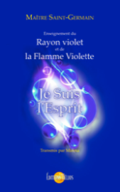 Je Suis l'Esprit - Enseignement du Rayon violet et de la Flamme Violette-0