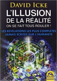 L'illusion de la réalité, on se fait tous rouler ! : Les révélations les plus complètes jamais écrites sur l'humanité-0