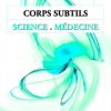 Corps subtils - Science et médecine-0